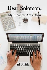 Cover image for Dear Solomon, My Finances Are a Mess