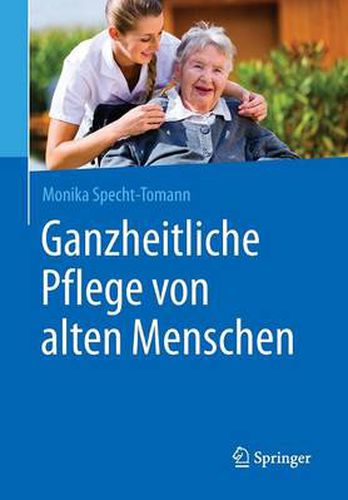 Cover image for Ganzheitliche Pflege von alten Menschen