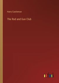 Cover image for The Rod and Gun Club
