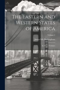 Cover image for The Eastern and Western States of America