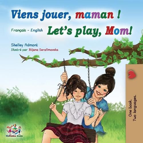 Cover image for Viens jouer, maman ! Let's play, Mom!: French English Bilingual Book