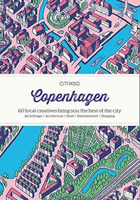 Cover image for CITIx60 City Guides - Copenhagen: 60 local creatives bring you the best of the city