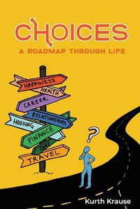 Cover image for Choices: A Roadmap Through Life