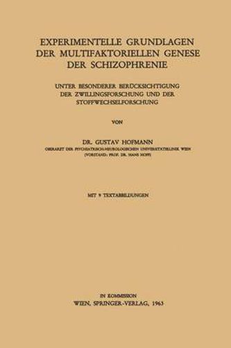 Cover image for Experimentelle Grundlagen Der Multifaktoriellen Genese Der Schizophrenie: Unter Besonderer Berucksichtigung Der Zwillingsforschung Und Der Stoffwechselforschung