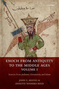 Cover image for Enoch from Antiquity to the Middle Ages, Volume I: Sources From Judaism, Christianity, and Islam