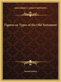 Cover image for Figures or Types of the Old Testament