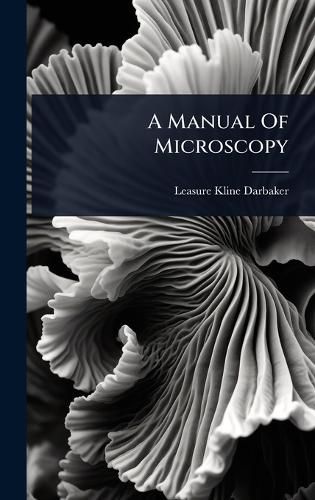 Cover image for A Manual Of Microscopy