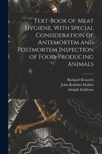 Text-book of Meat Hygiene, With Special Consideration of Antemortem and Postmortem Inspection of Food-producing Animals