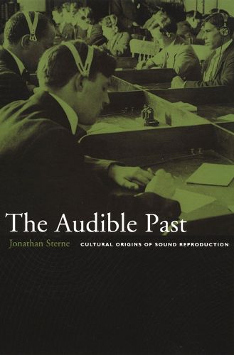 Cover image for The Audible Past: Cultural Origins of Sound Reproduction