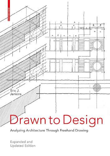 Cover image for Drawn to Design: Analyzing Architecture Through Freehand Drawing -- Expanded and Updated Edition