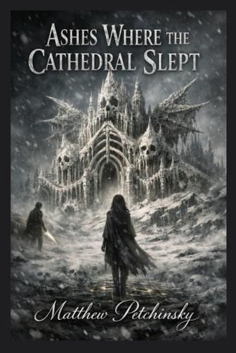 Cover image for Ashes Where the Cathedral Slept