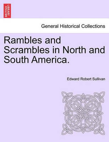 Cover image for Rambles and Scrambles in North and South America.