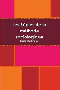 Cover image for Les Regles de la methode sociologique