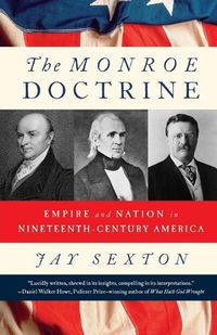 Cover image for The Monroe Doctrine: Empire and Nation in Nineteenth-Century America