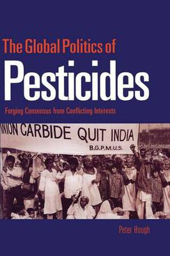 Cover image for The Global Politics of Pesticides: Forging consensus from conflicting interests