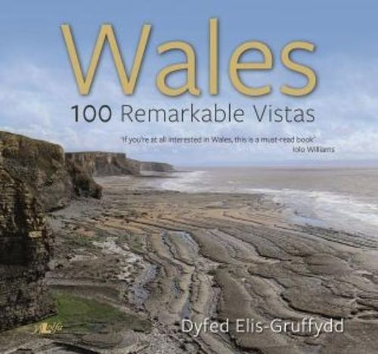 Cover image for Wales - 100 Remarkable Vistas