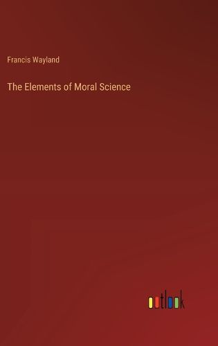 Cover image for The Elements of Moral Science
