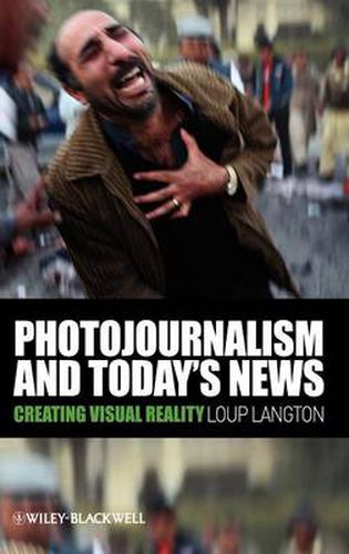 Cover image for Photojournalism and Today's News: Creating Visual Reality