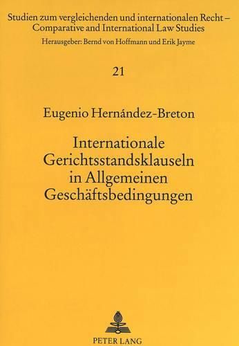 Cover image for Internationale Gerichtsstandsklauseln in Allgemeinen Geschaeftsbedingungen: Unter Besonderer Beruecksichtigung Des Deutsch-Suedamerikanischen Rechtsverkehrs (Dargestellt Am Beispiel Argentinien, Brasilien Und Venezuela)