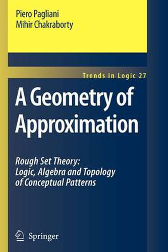 Cover image for A Geometry of Approximation: Rough Set Theory: Logic, Algebra and Topology of Conceptual Patterns