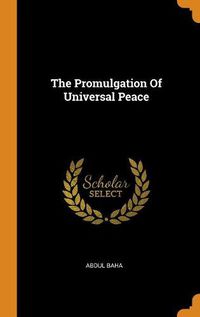 Cover image for The Promulgation of Universal Peace