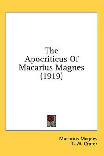 Cover image for The Apocriticus of Macarius Magnes (1919)