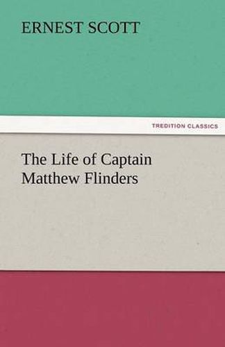 Cover image for The Life of Captain Matthew Flinders