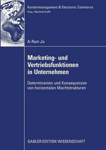 Cover image for Marketing- Und Vertriebsfunktionen in Unternehmen: Determinanten Und Konsequenzen Von Horizontalen Machtstrukturen