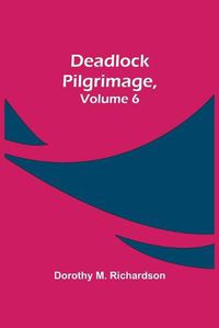 Cover image for Deadlock Pilgrimage, Volume 6