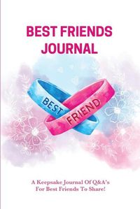 Cover image for Best Friends Journal: Every Day Writing Prompts Pages, Best Friend Book, Gift, Write In Notebook