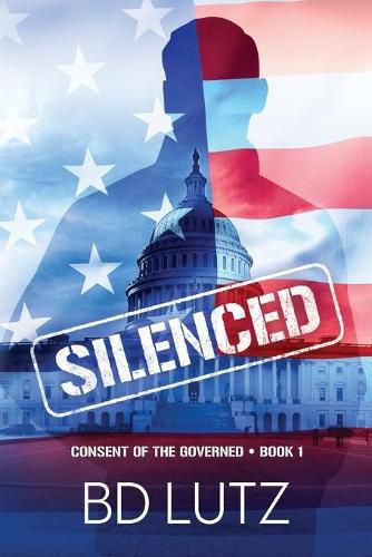 Cover image for Silenced: Consent Of The Governed Book One