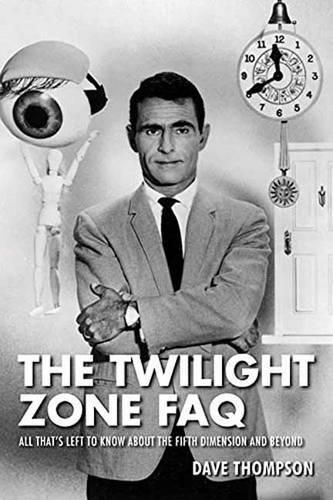 The Twilight Zone FAQ: All That's Left to Know About the Fifth Dimension and Beyond