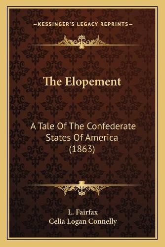 Cover image for The Elopement: A Tale of the Confederate States of America (1863)