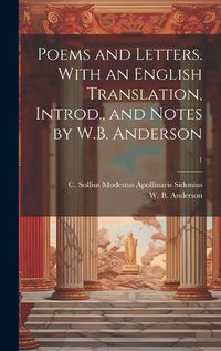 Cover image for Poems and Letters. With an English Translation, Introd., and Notes by W.B. Anderson; 1