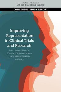 Cover image for Improving Representation in Clinical Trials and Research: Building Research Equity for Women and Underrepresented Groups