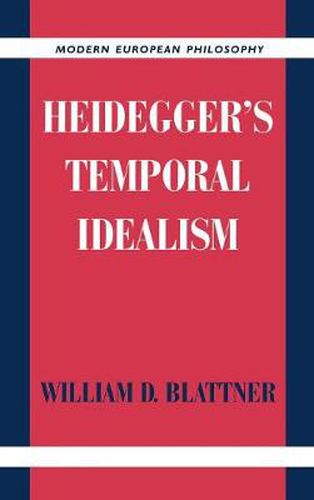 Heidegger's Temporal Idealism