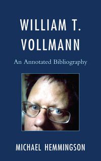 Cover image for William T. Vollmann: An Annotated Bibliography
