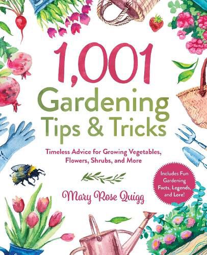 Cover image for 1,001 Gardening Tips & Tricks: Timeless Advice for Growing Vegetables, Flowers, Shrubs, and More