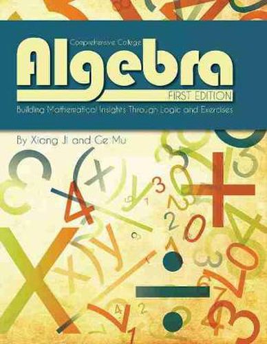 Cover image for Comprehensive College Algebra: Building Mathematical Insights Through Logic and Exercises