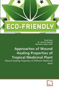 Cover image for Approaches of Wound Healing Properties of Tropical Medicinal Plant