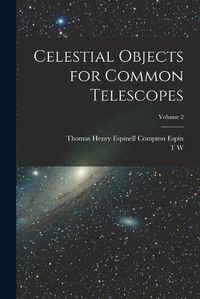 Cover image for Celestial Objects for Common Telescopes; Volume 2