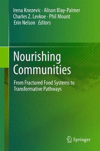 Nourishing Communities: From Fractured Food Systems to Transformative Pathways