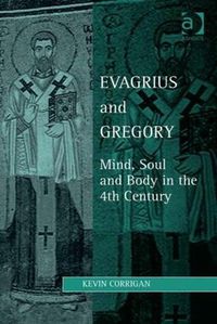 Cover image for Evagrius and Gregory: Mind, Soul and Body in the 4th Century