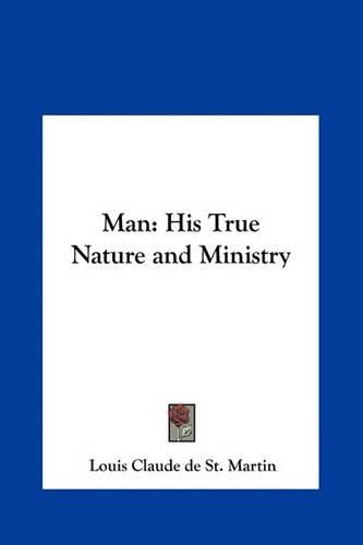 Man: His True Nature and Ministry