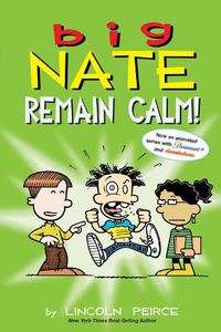 Cover image for Big Nate: Remain Calm!