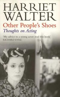 Cover image for Other People's Shoes: Thoughts on Acting