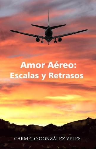 Cover image for Amor Aereo: Escalas y Retrasos