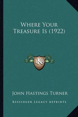 Where Your Treasure Is (1922)