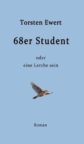 Cover image for 68er Student: oder eine Lerche sein