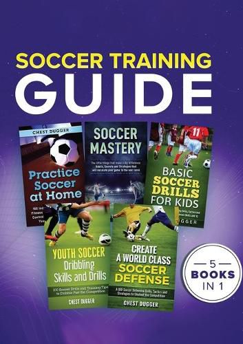 Soccer Training Guide: 5 Books in 1